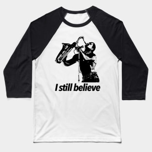 I still believe Baseball T-Shirt